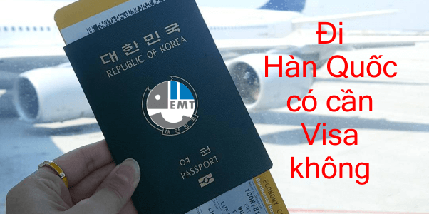 đi hàn quốc có cần visa không